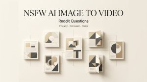 Explore discussions about nsfw ai image to video reddit tools, focusing on privacy, consent, and user risks.